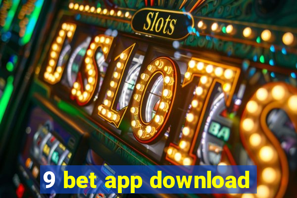 9 bet app download